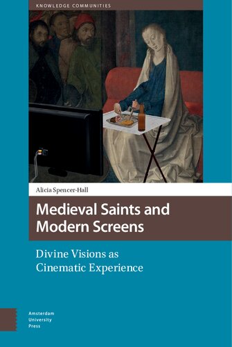 Medieval Saints and Modern Screens: Divine Visions as Cinematic Experience