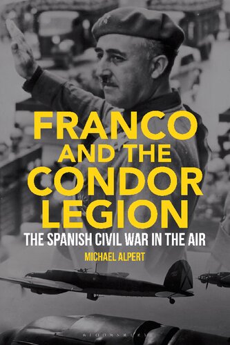 Franco and the Condor Legion: The Spanish Civil War in the Air