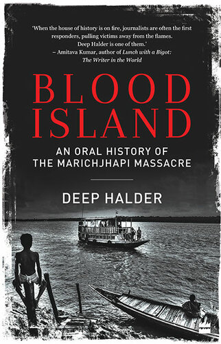 Blood Island: An Oral History of the Marichjhapi Massacre