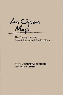 An Open Map: The Correspondence of Robert Duncan and Charles Olson