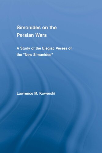 Simonides on the Persian Wars: A Study of the Elegiac Verses of the 