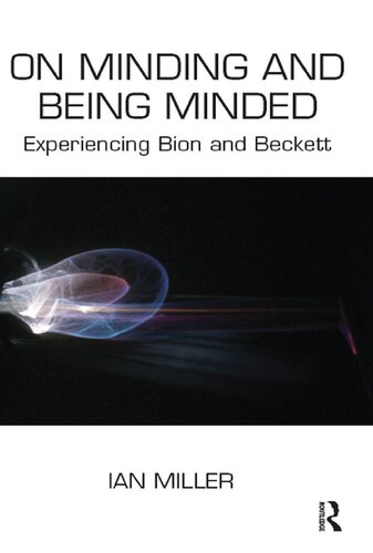 On Minding and Being Minded: Experiencing Bion and Beckett