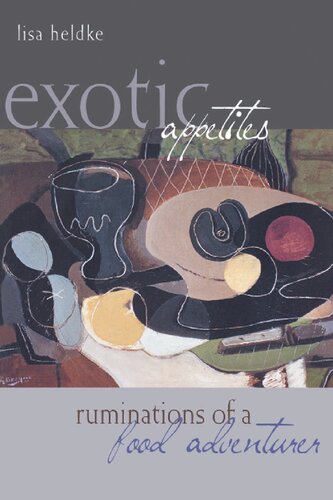Exotic Appetites: Ruminations of a Food Adventurer
