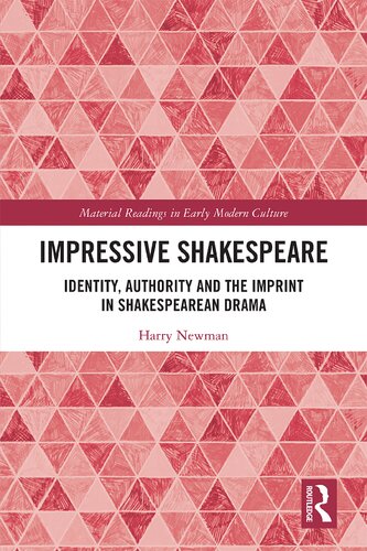 Impressive Shakespeare: Identity, Authority and the Imprint in Shakespearean Drama