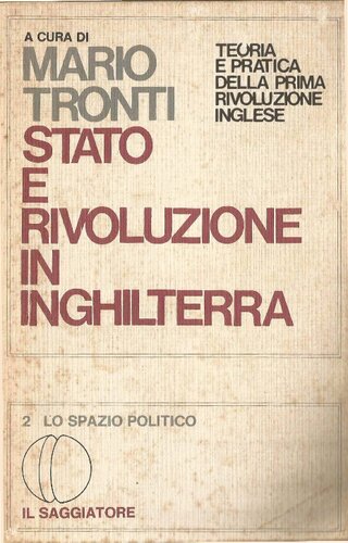 Stato e rivoluzione in Inghilterra. Teoria e pratica della prima rivoluzione inglese