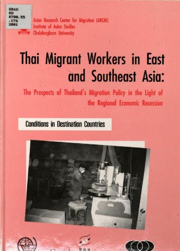 Thai migrant workers in Southeast and East Asia : the prospects of Thailand's migration policy in light of the regional economic recession