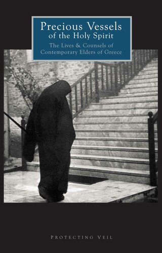 Precious Vessels of the Holy Spirit: The Lives and Counsels of Contemporary Elders of Greece