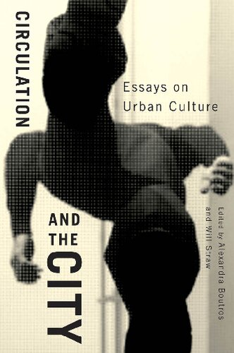 Circulation and the City: Essays on Urban Culture