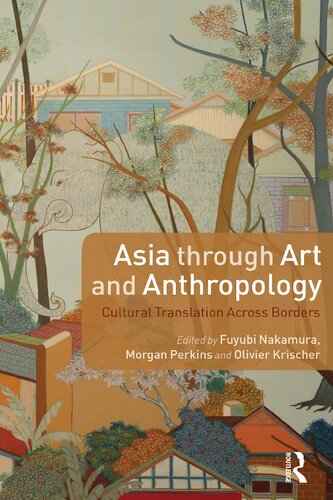 Asia through Art and Anthropology: Cultural Translation Across Borders