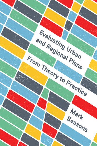 Evaluating Urban and Regional Plans; From Theory to Practice
