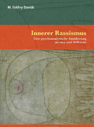 Innerer Rassismus. Eine psychoanalytische Annäherung an race und Differenz. Mit einem Vorwort von Ann Scott