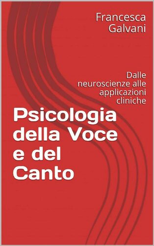 Psicologia della voce e del canto. Dalle neuroscienze alle applicazioni cliniche