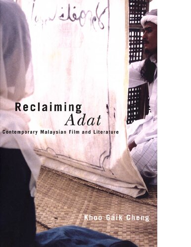 Reclaiming Adat : contemporary Malaysian film and literature