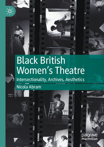Black British Women's Theatre: Intersectionality, Archives, Aesthetics