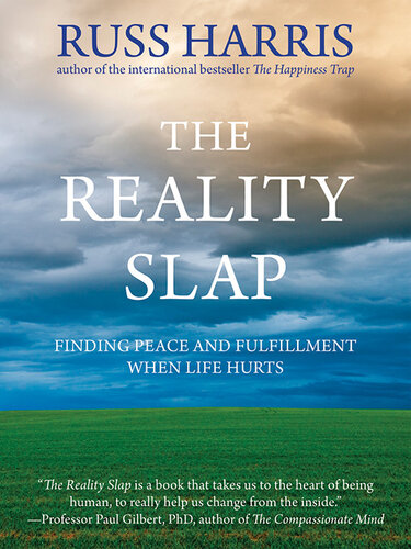 Reality Slap: Finding Peace and Fulfillment When Life Hurts