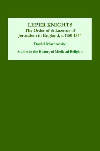 Leper Knights: The Order of St Lazarus of Jerusalem in England, c.1150-1544 (20)