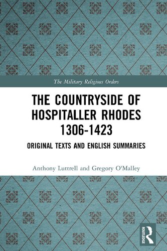 The Countryside Of Hospitaller Rhodes 1306-1423: Original Texts And English Summaries