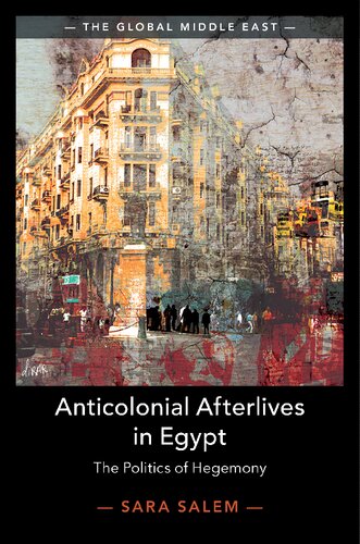 Anticolonial Afterlives in Egypt: The Politics of Hegemony
