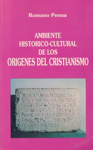 Ambiente histórico-cultural de los orígenes del cristianismo : textos y comentarios