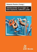 Adolescentes en el siglo XXI: Entre impotencia, resiliencia y poder