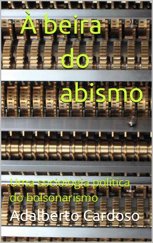 À beira do abismo: Uma sociologia política do bolsonarismo