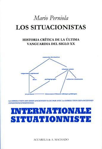 Los situacionistas historia crítica de la última vanguardia del siglo XX