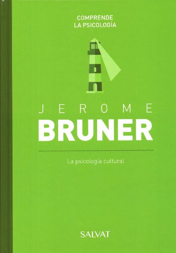 Jerome Bruner. La psicología cultural
