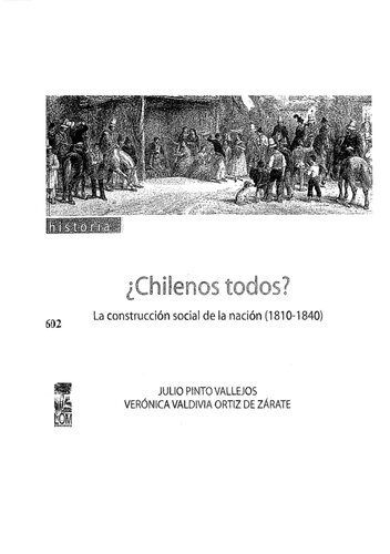 ¿Chilenos Todos?: La construcción social de la nación (1810-1840)