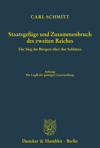 Staatsgefüge und Zusammenbruch des zweiten Reiches. Der Sieg des Bürgers über den Soldaten