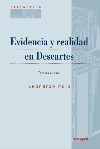 Evidencia y realidad en Descartes (3a. ed.)