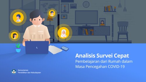 Analisis Survei Cepat: Pembelajaran dari Rumah dalam Masa Pencegahan COVID-19