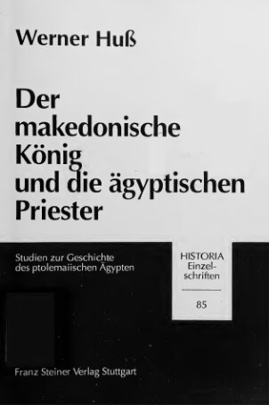 Der makedonische König und die ägyptischen Priester: Studien zur Geschichte des ptolemaiischen Ägypten