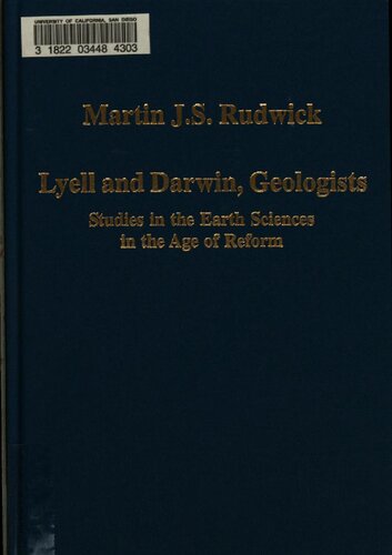 Lyell and Darwin, geologists : studies in the earth sciences in the age of reform