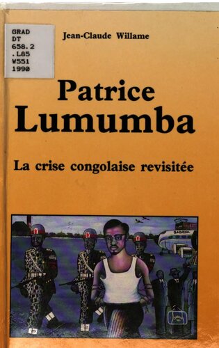 Patrice Lumumba : la crise congolaise revisitée