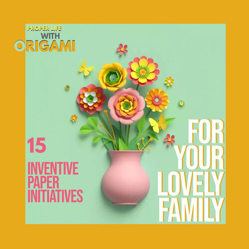 Proper Life With Origami 15 Inventive Paper Initiatives For Your Lovely Family