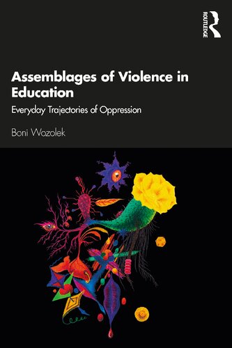 Assemblages of Violence in Education: Everyday Trajectories of Oppression