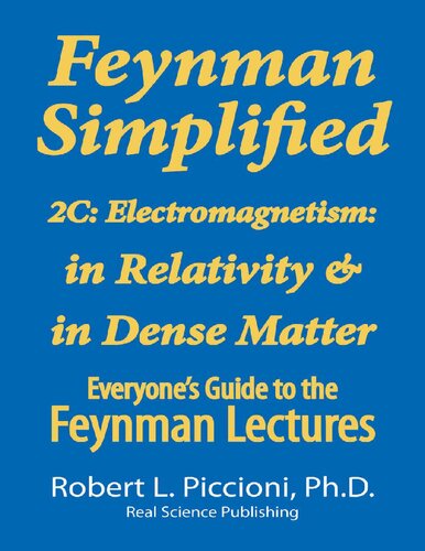 Feynman Simplified 2C: Electromagnetism: in Relativity & in Dense Matter