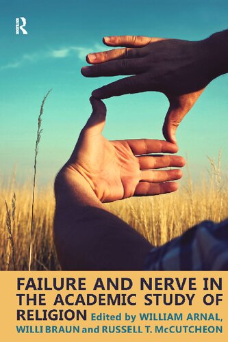 Failure and Nerve in the Academic Study of Religion: Essays in Honor of Donald Wiebe