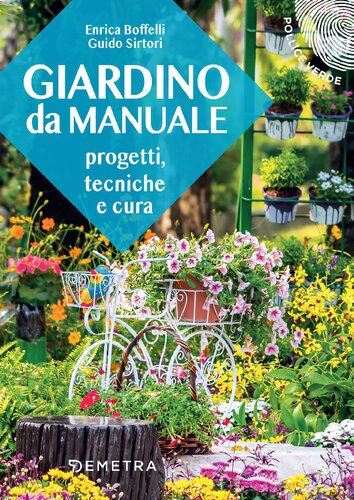 Giardino da manuale. Progetti, tecniche e cure