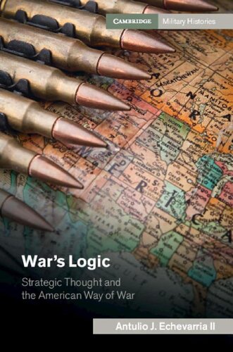 War's Logic: Strategic Thought And The American Way Of War