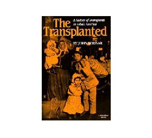 The Transplanted: A History of Immigrants in Urban America