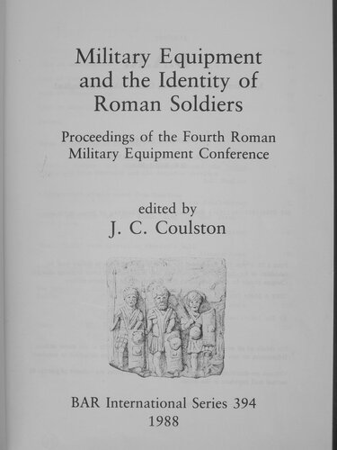 Military Equipment and the Identity of Roman Soldiers: Proceedings of the Fourth Roman Military Equipment Conference