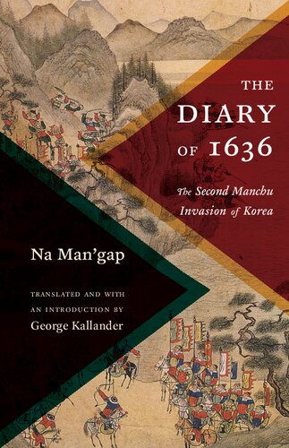 The Diary of 1636: The Second Manchu Invasion of Korea