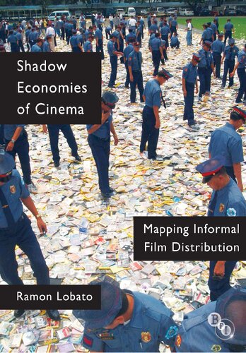 Shadow Economies of Cinema Mapping Informal Film Distribution