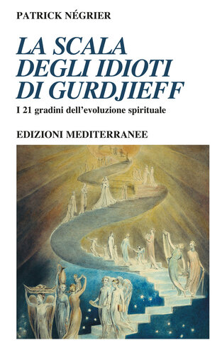 La scala degli idioti di Gurdjieff. I 21 gradini dell'evoluzione spirituale