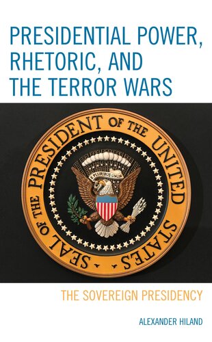 Presidential Power, Rhetoric, and the Terror Wars: The Sovereign Presidency
