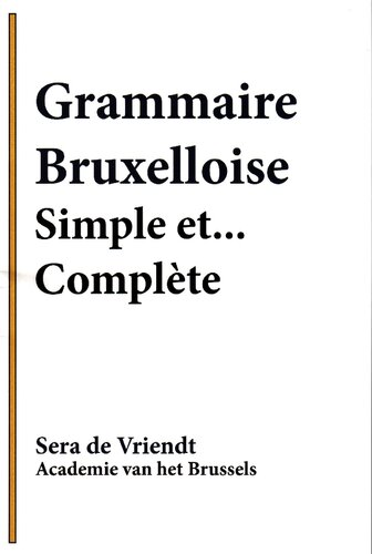 Grammaire bruxelloise : 'simple ... complète'