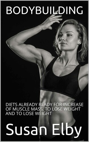 BODYBUILDING: DIETS ALREADY READY FOR INCREASE OF MUSCLE MASS, TO LOSE WEIGHT AND TO LOSE WEIGHT