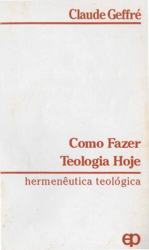 Como fazer teologia : hermenêutica teológica