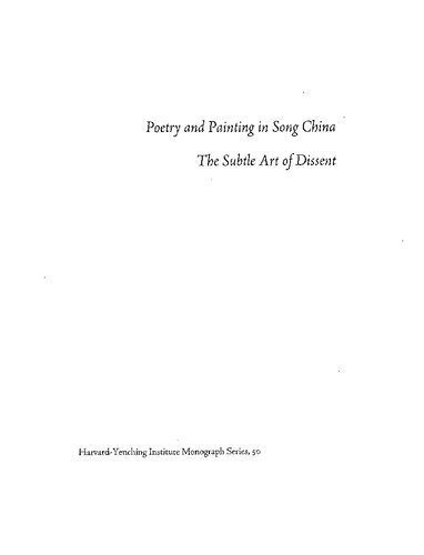 Poetry and Painting in Song China: The Subtle Art of Dissent